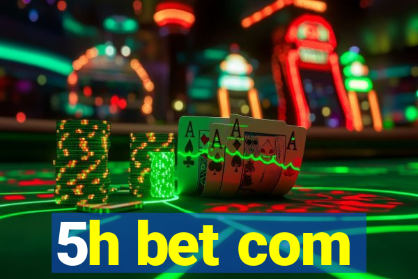 5h bet com